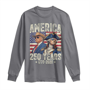 America Semiquincentennial George Washington and Trump Long Sleeve Shirt 250 Years 1776-2026 Patriotic Founding Fathers Legacy TS02 Charcoal Print Your Wear
