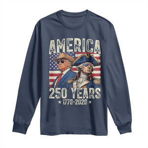 America Semiquincentennial George Washington and Trump Long Sleeve Shirt 250 Years 1776-2026 Patriotic Founding Fathers Legacy TS02 Navy Print Your Wear