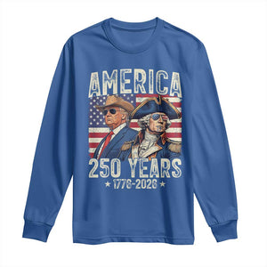 America Semiquincentennial George Washington and Trump Long Sleeve Shirt 250 Years 1776-2026 Patriotic Founding Fathers Legacy TS02 Royal Blue Print Your Wear