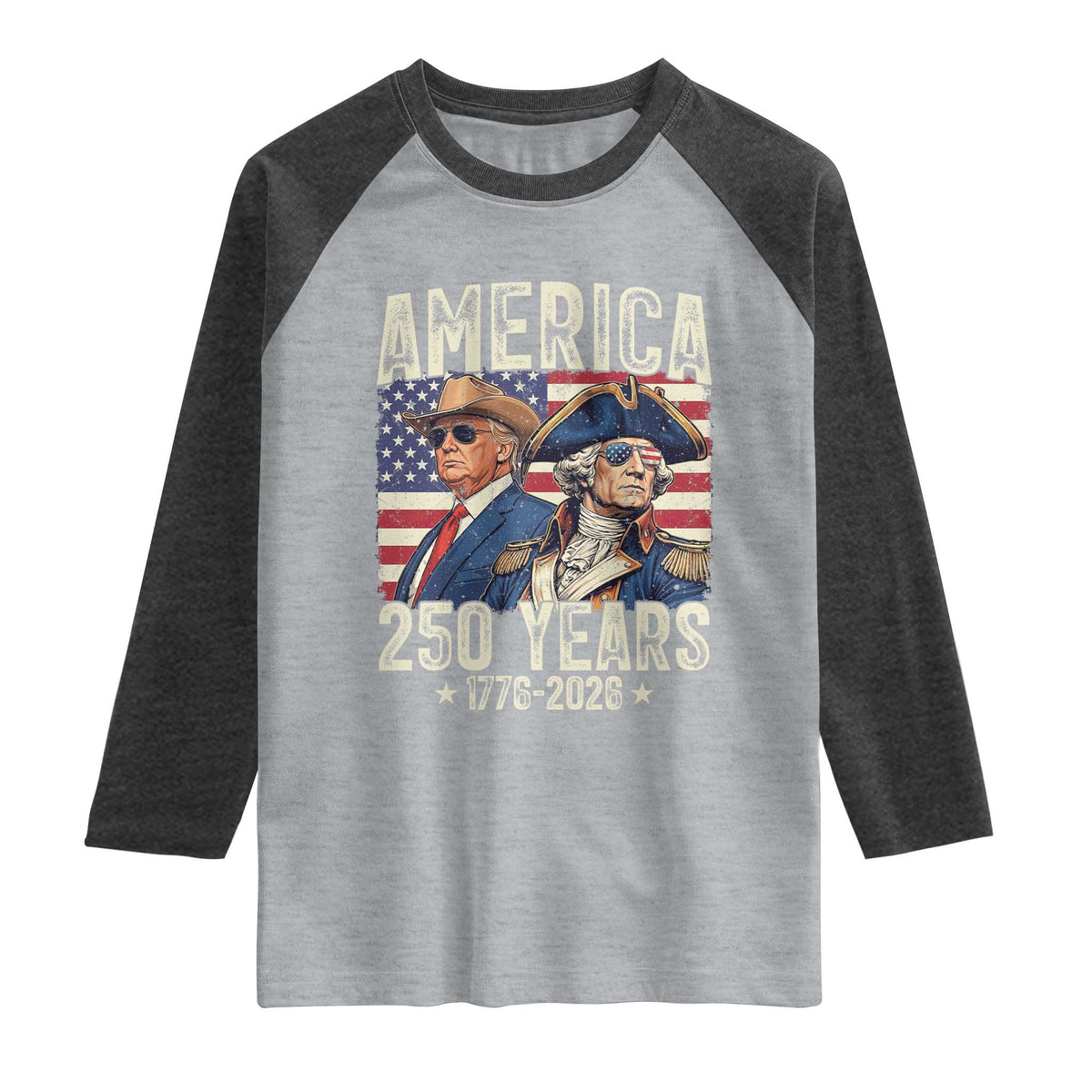 America Semiquincentennial George Washington and Trump Raglan Shirt 250 Years 1776-2026 Patriotic Founding Fathers Legacy TS02 Heather Gray Heather Charcoal Print Your Wear