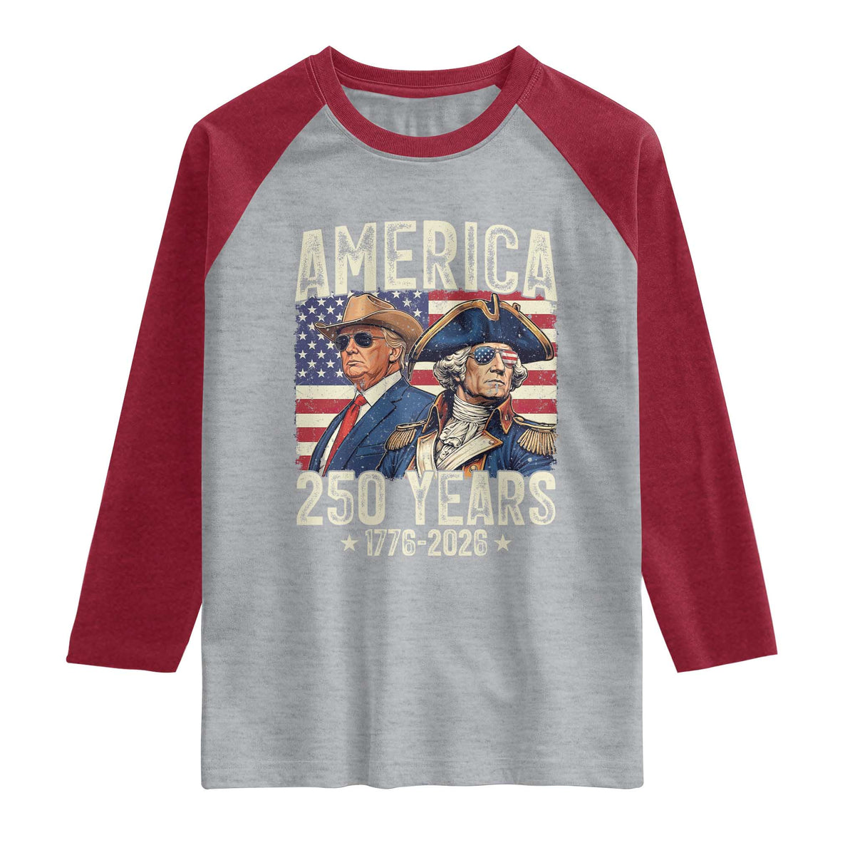 America Semiquincentennial George Washington and Trump Raglan Shirt 250 Years 1776-2026 Patriotic Founding Fathers Legacy TS02 Heather Gray Heather Red Print Your Wear