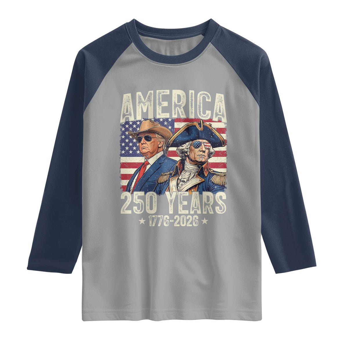 America Semiquincentennial George Washington and Trump Raglan Shirt 250 Years 1776-2026 Patriotic Founding Fathers Legacy TS02 Sport Gray Navy Print Your Wear
