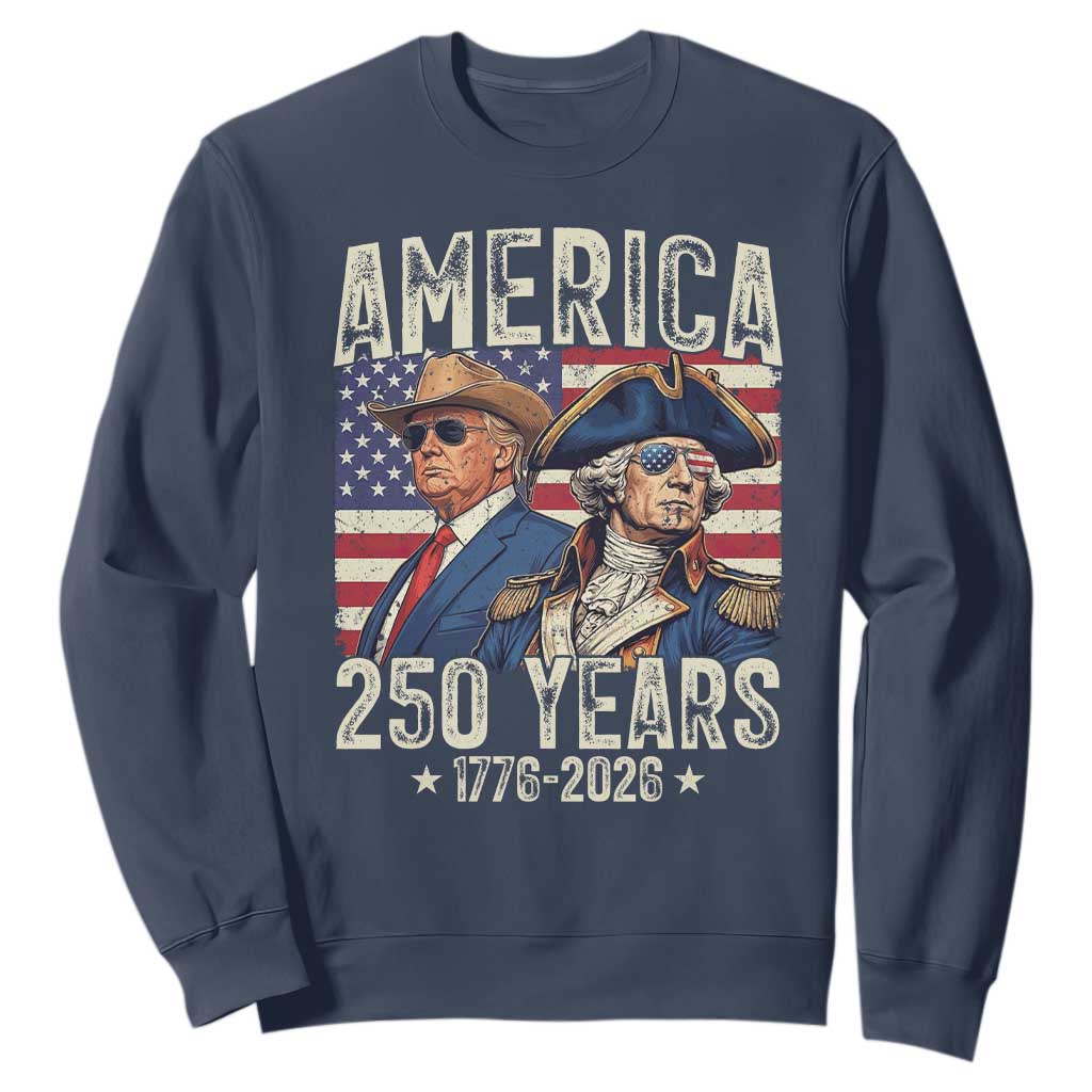 America Semiquincentennial George Washington and Trump Sweatshirt 250 Years 1776-2026 Patriotic Founding Fathers Legacy TS02 Navy Print Your Wear