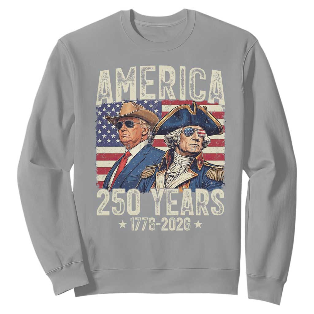 America Semiquincentennial George Washington and Trump Sweatshirt 250 Years 1776-2026 Patriotic Founding Fathers Legacy TS02 Sport Gray Print Your Wear