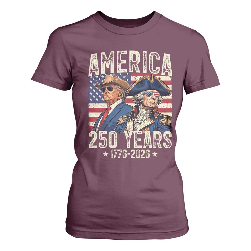 America Semiquincentennial George Washington and Trump T Shirt For Women 250 Years 1776-2026 Patriotic Founding Fathers Legacy TS02 Maroon Print Your Wear