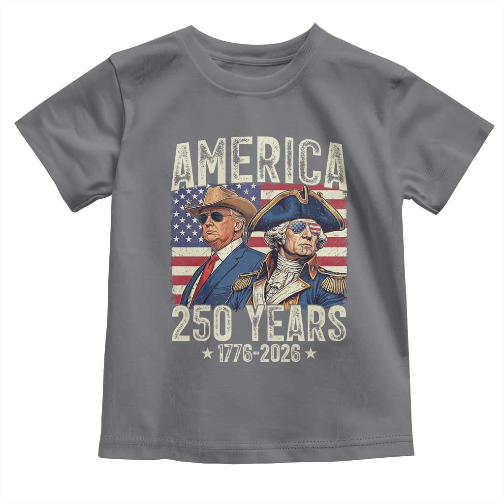 America Semiquincentennial George Washington and Trump Toddler T Shirt 250 Years 1776-2026 Patriotic Founding Fathers Legacy TS02 Charcoal Print Your Wear