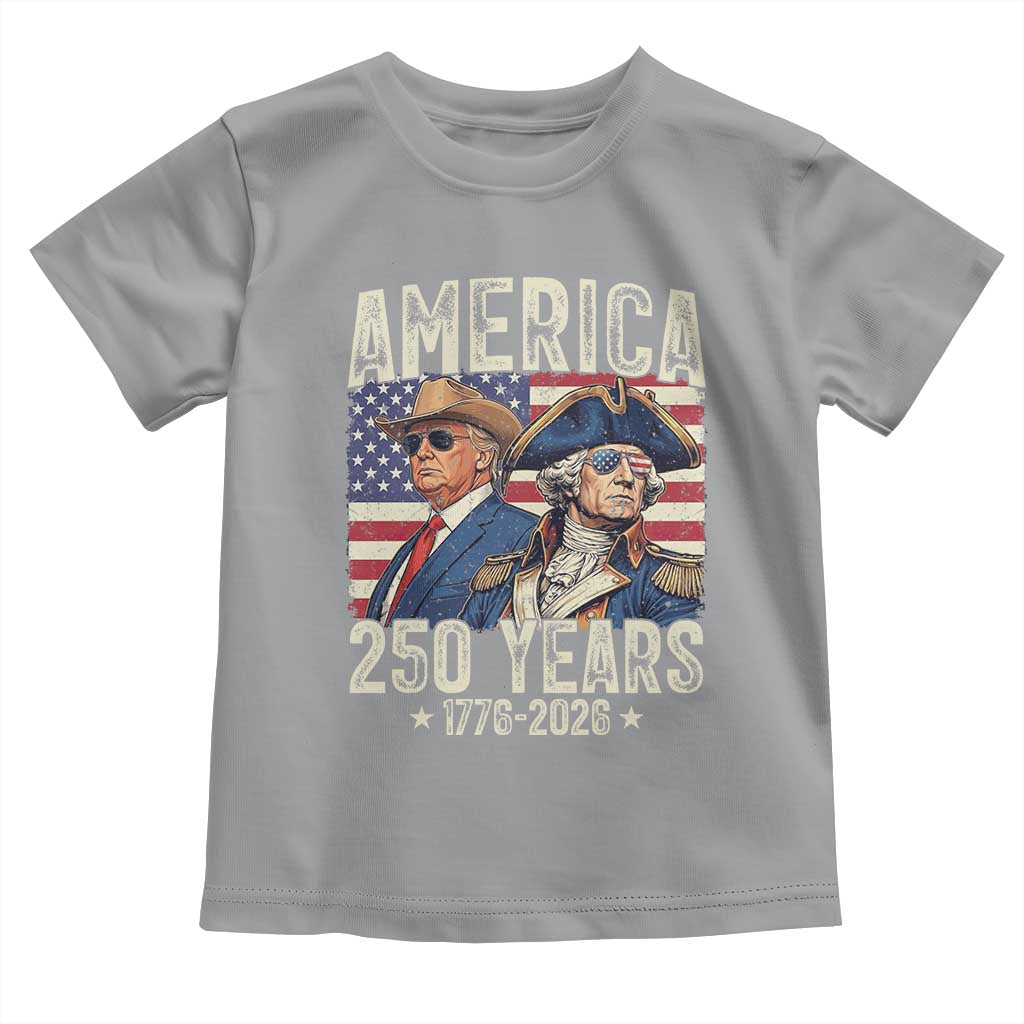 America Semiquincentennial George Washington and Trump Toddler T Shirt 250 Years 1776-2026 Patriotic Founding Fathers Legacy TS02 Sport Gray Print Your Wear