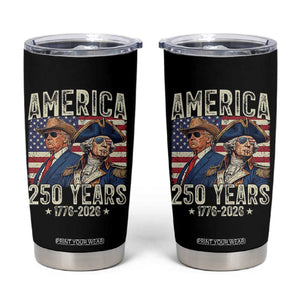 America Semiquincentennial George Washington and Trump Tumbler Cup 250 Years 1776-2026 Patriotic Founding Fathers Legacy TS02 Black Print Your Wear