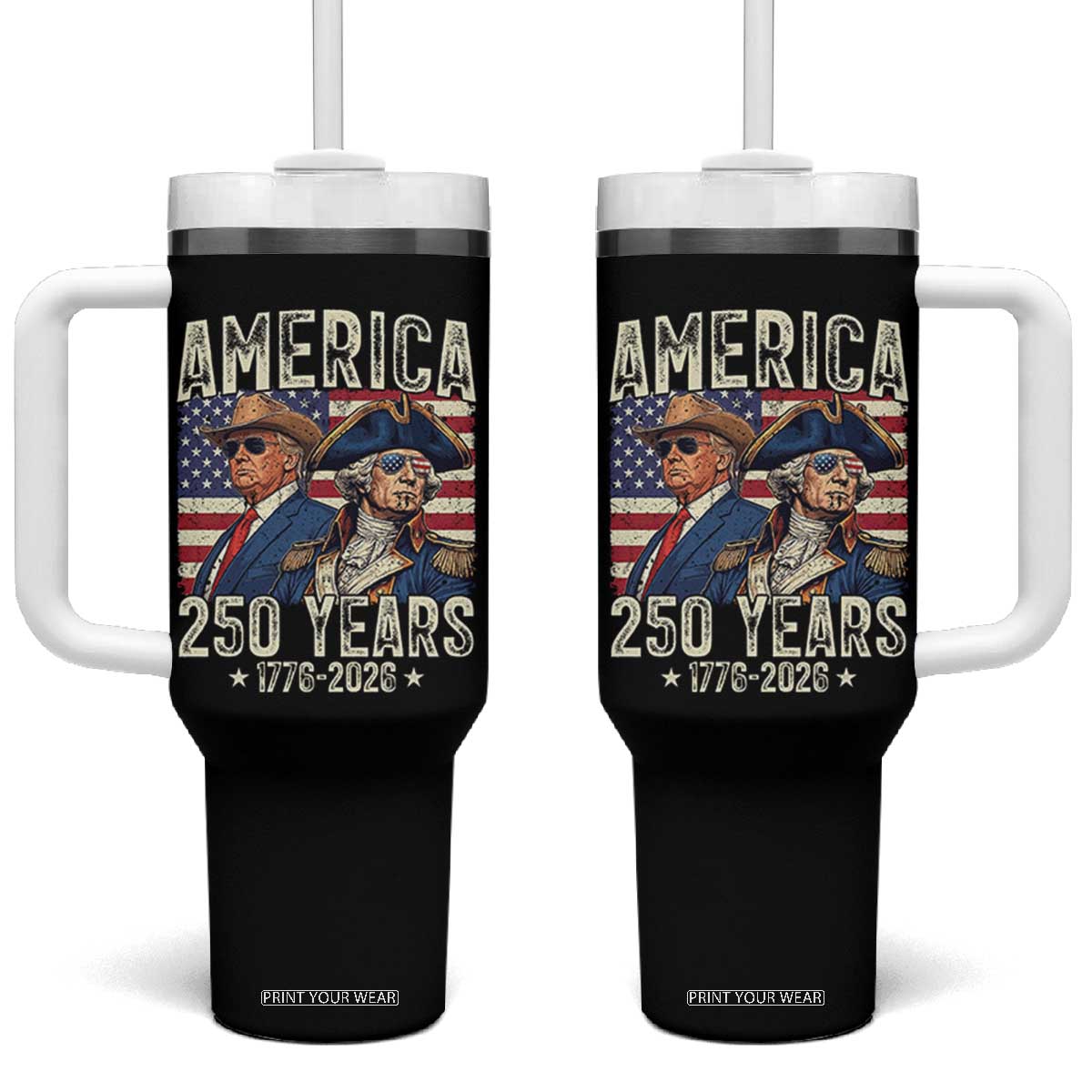 America Semiquincentennial George Washington and Trump Tumbler With Handle 250 Years 1776-2026 Patriotic Founding Fathers Legacy TS02 One Size: 40 oz Black Print Your Wear