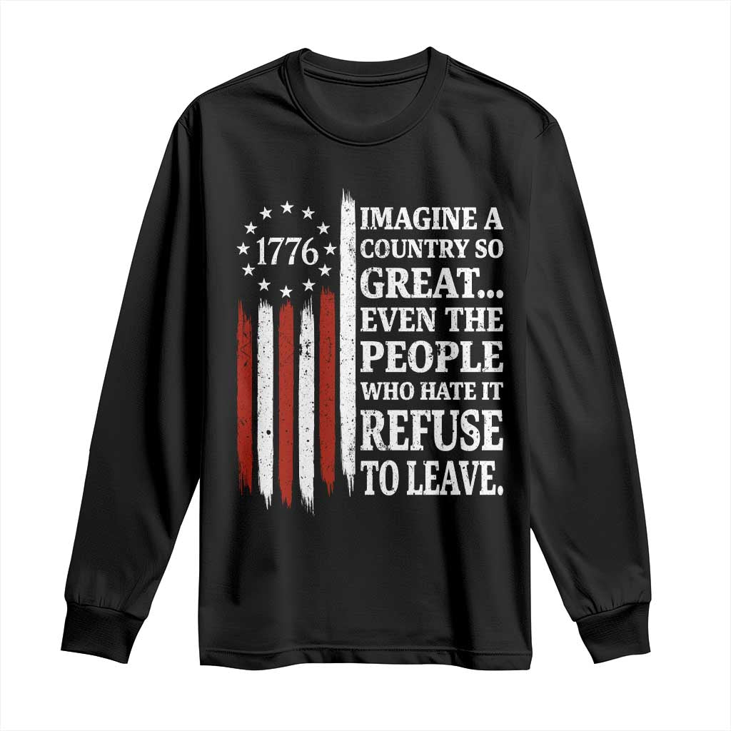 Vintage 1776 Betsy Ross Flag Imagine A Country So Great Long Sleeve Shirt Retro Patriotic American Heritage TS02 Black Print Your Wear