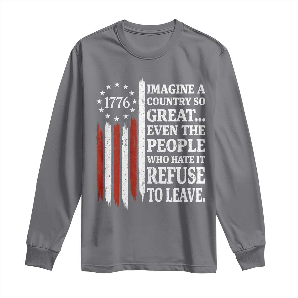 Vintage 1776 Betsy Ross Flag Imagine A Country So Great Long Sleeve Shirt Retro Patriotic American Heritage TS02 Charcoal Print Your Wear