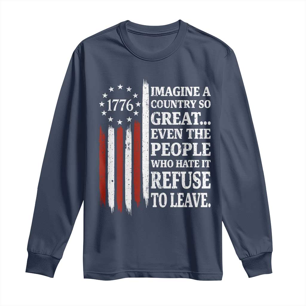 Vintage 1776 Betsy Ross Flag Imagine A Country So Great Long Sleeve Shirt Retro Patriotic American Heritage TS02 Navy Print Your Wear