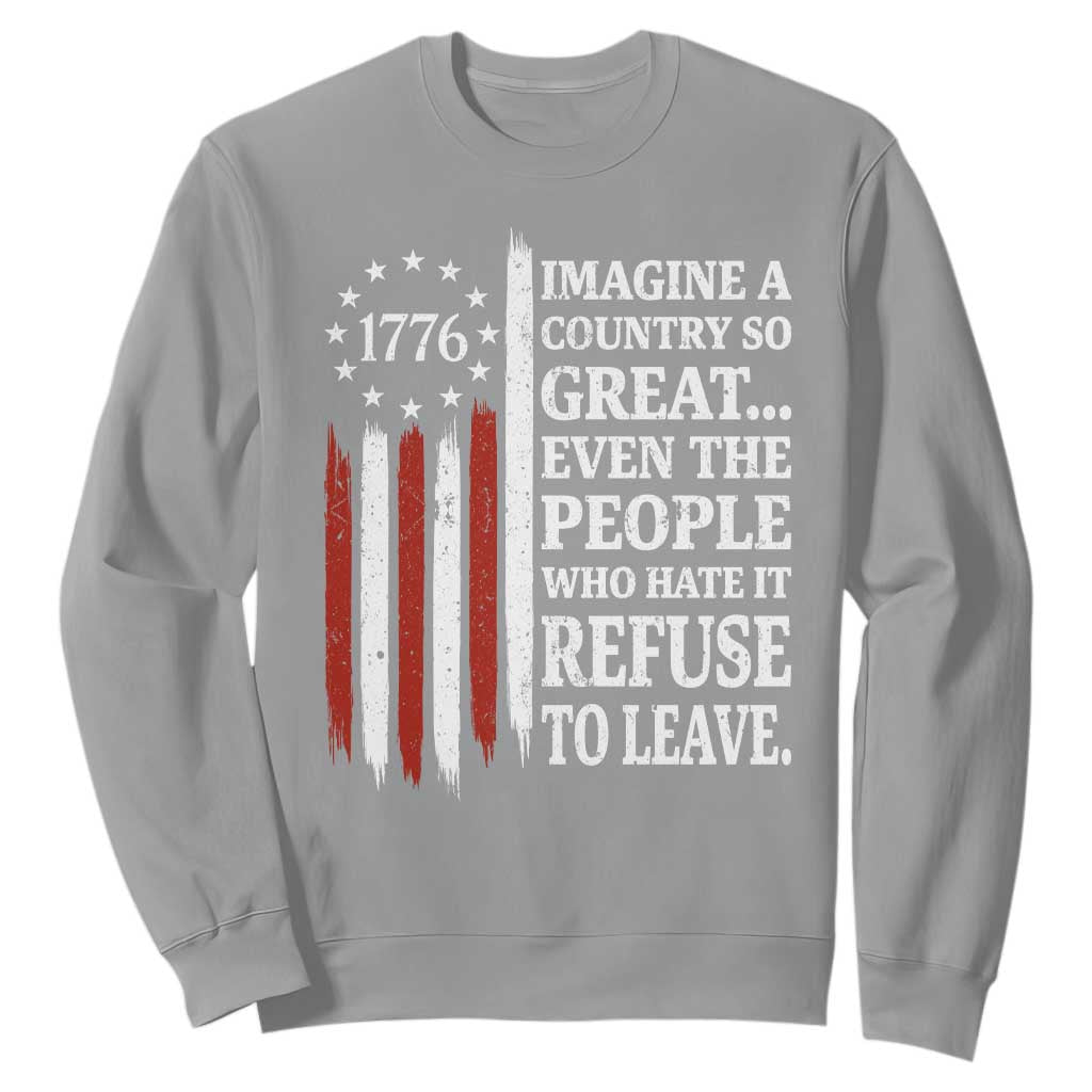 Vintage 1776 Betsy Ross Flag Imagine A Country So Great Sweatshirt Retro Patriotic American Heritage TS02 Sport Gray Print Your Wear