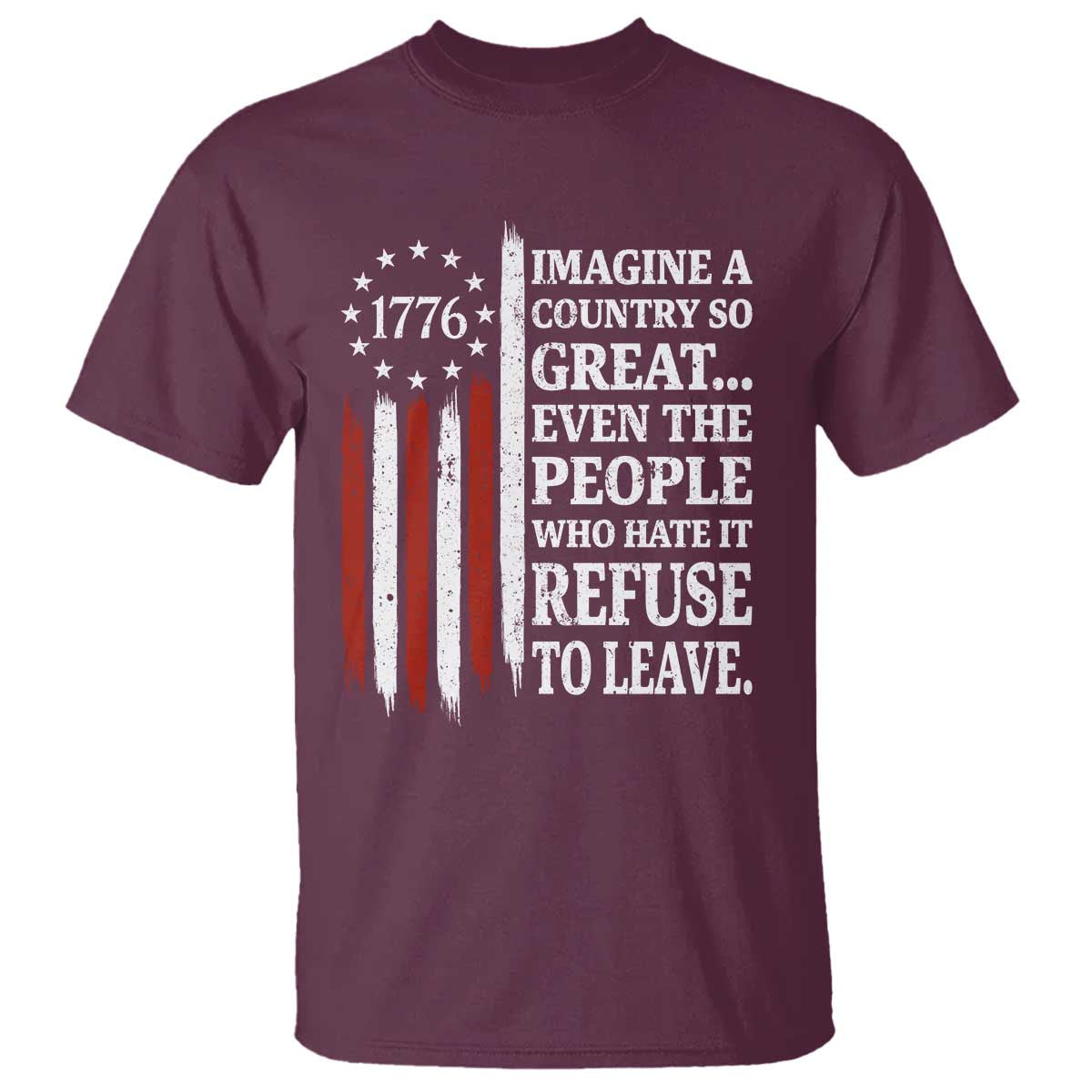 Vintage 1776 Betsy Ross Flag Imagine A Country So Great T Shirt Retro Patriotic American Heritage TS02 Maroon Print Your Wear