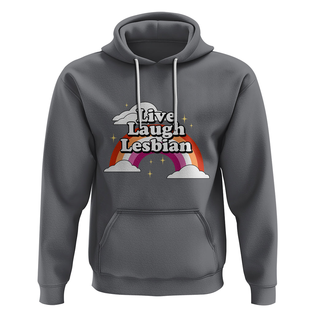 Live Laugh Lesbian Pride Hoodie LGBTQ Pride Flag Rainbow TS02 Charcoal Printyourwear