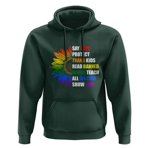 Say Gay Protect Trans Kids Read Banned Books Teach History Hoodie Rainbow Sunflower TS02 Dark Forest Green Print Your Wear