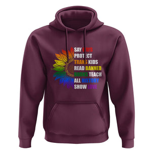 Say Gay Protect Trans Kids Read Banned Books Teach History Hoodie Rainbow Sunflower TS02 Maroon Print Your Wear