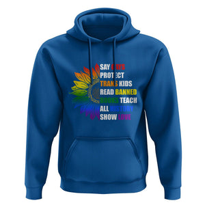Say Gay Protect Trans Kids Read Banned Books Teach History Hoodie Rainbow Sunflower TS02 Royal Blue Print Your Wear