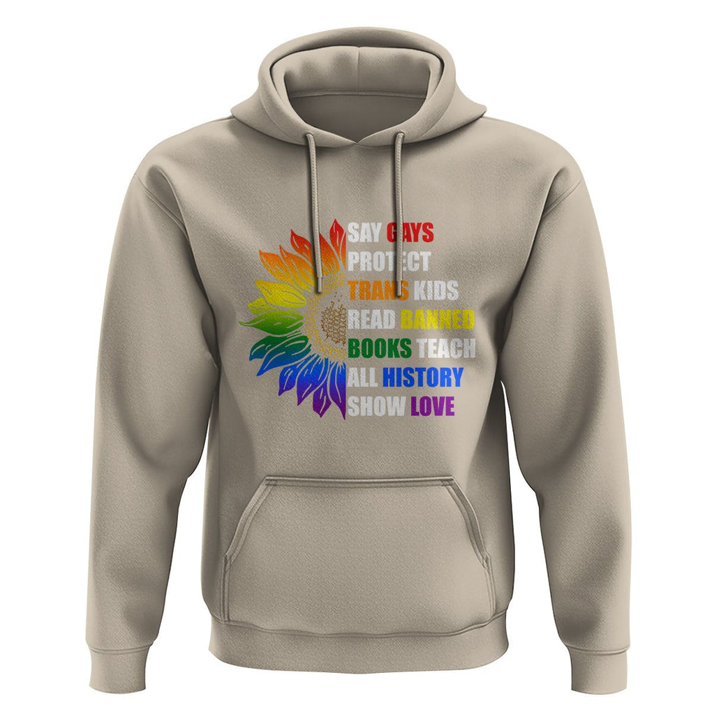 Say Gay Protect Trans Kids Read Banned Books Teach History Hoodie Rainbow Sunflower TS02 Sand Print Your Wear