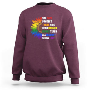 Say Gay Protect Trans Kids Read Banned Books Teach History Sweatshirt Rainbow Sunflower TS02 Maroon Print Your Wear