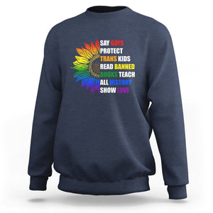 Say Gay Protect Trans Kids Read Banned Books Teach History Sweatshirt Rainbow Sunflower TS02 Navy Print Your Wear