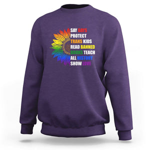 Say Gay Protect Trans Kids Read Banned Books Teach History Sweatshirt Rainbow Sunflower TS02 Purple Print Your Wear