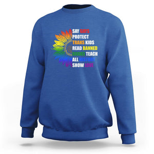 Say Gay Protect Trans Kids Read Banned Books Teach History Sweatshirt Rainbow Sunflower TS02 Royal Blue Print Your Wear