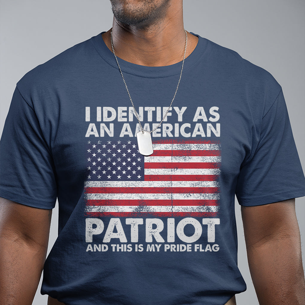 I Identify As An American Patriot This Is My Pride Flag T Shirt TS02 Printyourwear