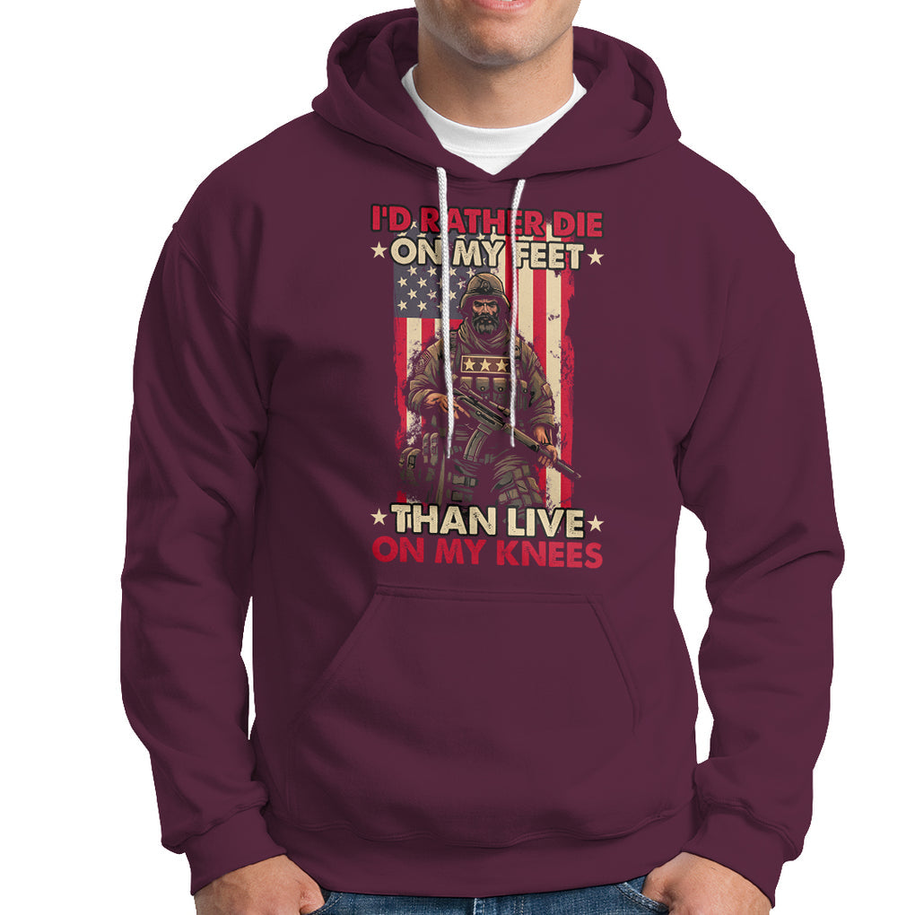 Veteran Hoodie I'd Rather Die On My Feet Than Live On My Knees US Flag Grumpy Old Soldier TS02 Printyourwear