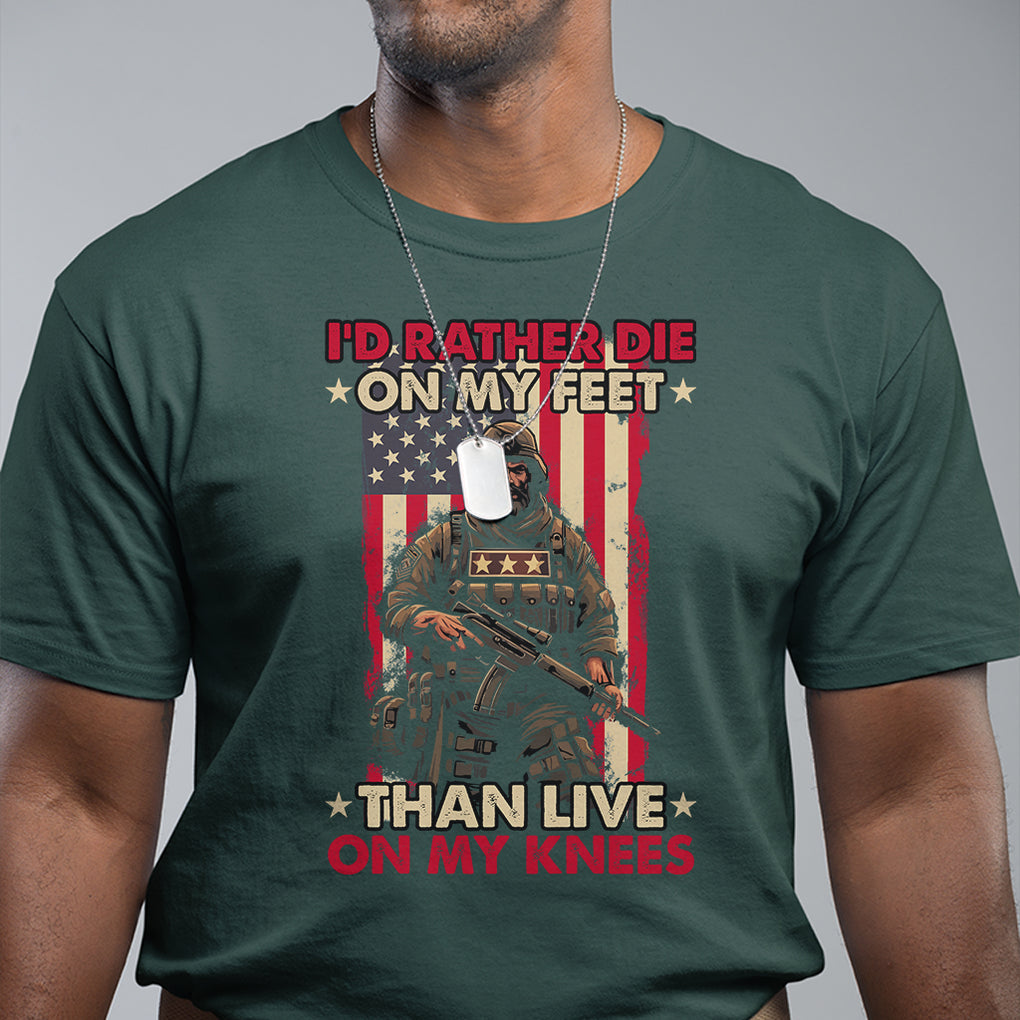 Veteran T Shirt I'd Rather Die On My Feet Than Live On My Knees US Flag Grumpy Old Soldier TS02 Printyourwear