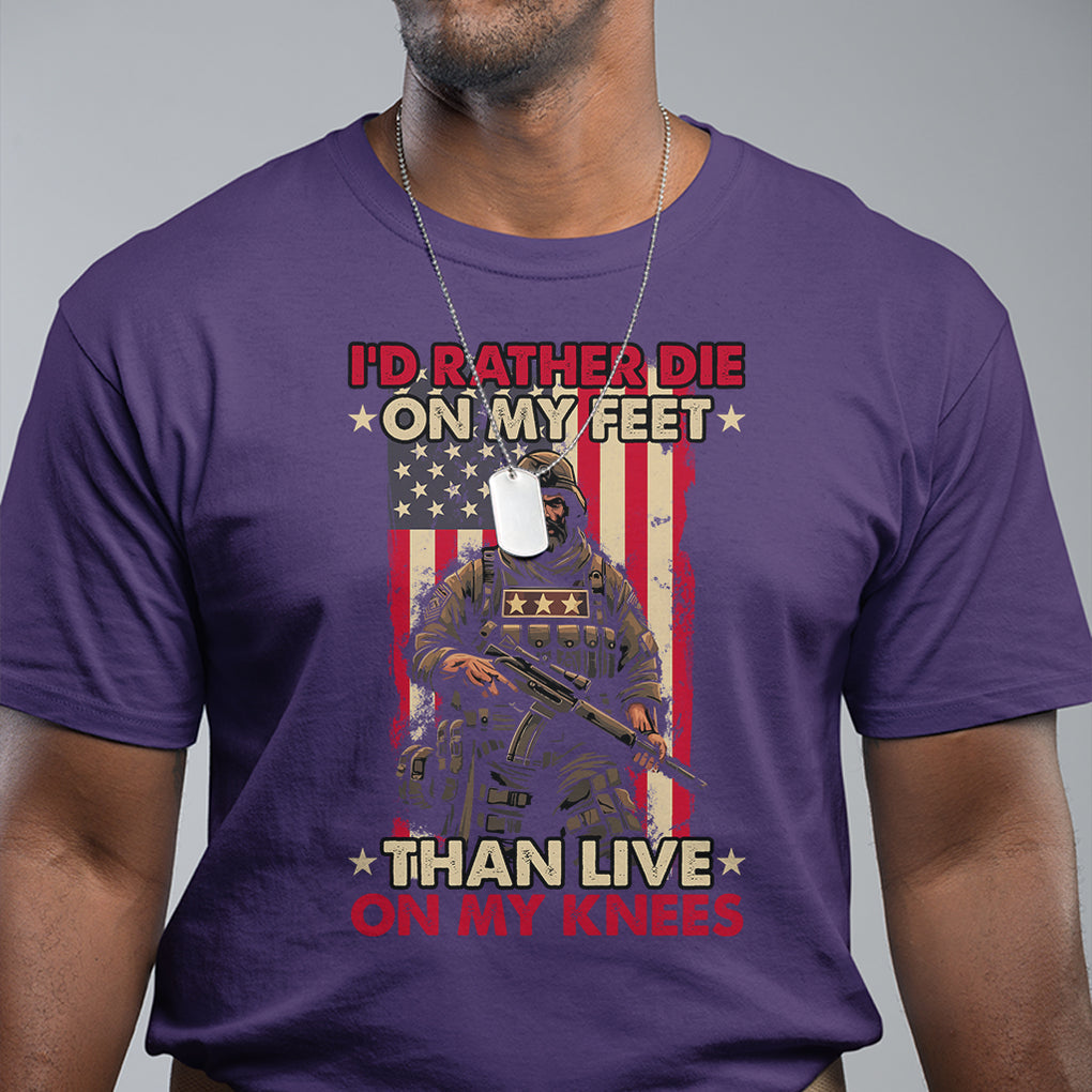 Veteran T Shirt I'd Rather Die On My Feet Than Live On My Knees US Flag Grumpy Old Soldier TS02 Printyourwear