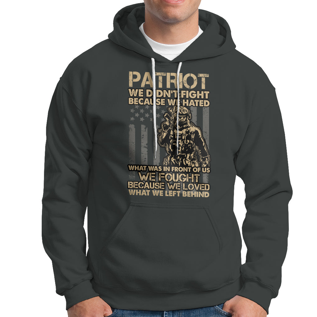 Veteran Hoodie We Fought Because We Love What We Left Behind American Flag Soldier TS02 Printyourwear