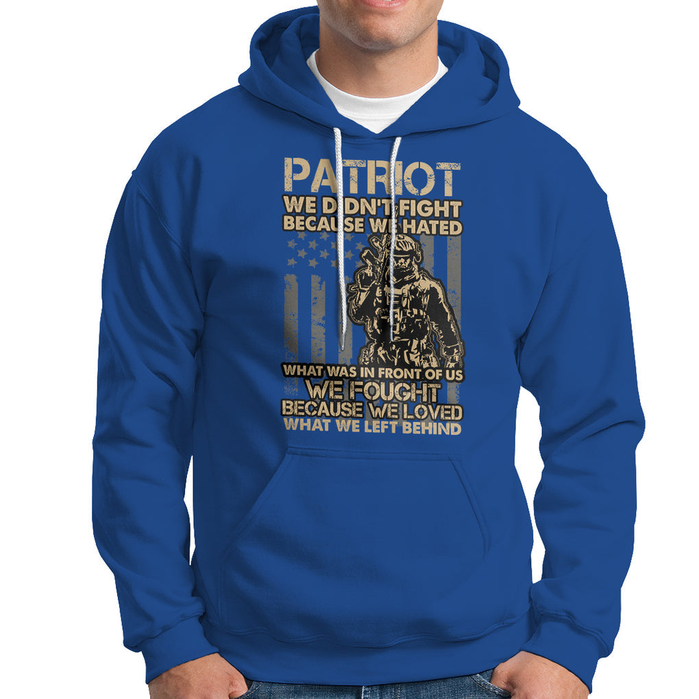 Veteran Hoodie We Fought Because We Love What We Left Behind American Flag Soldier TS02 Printyourwear