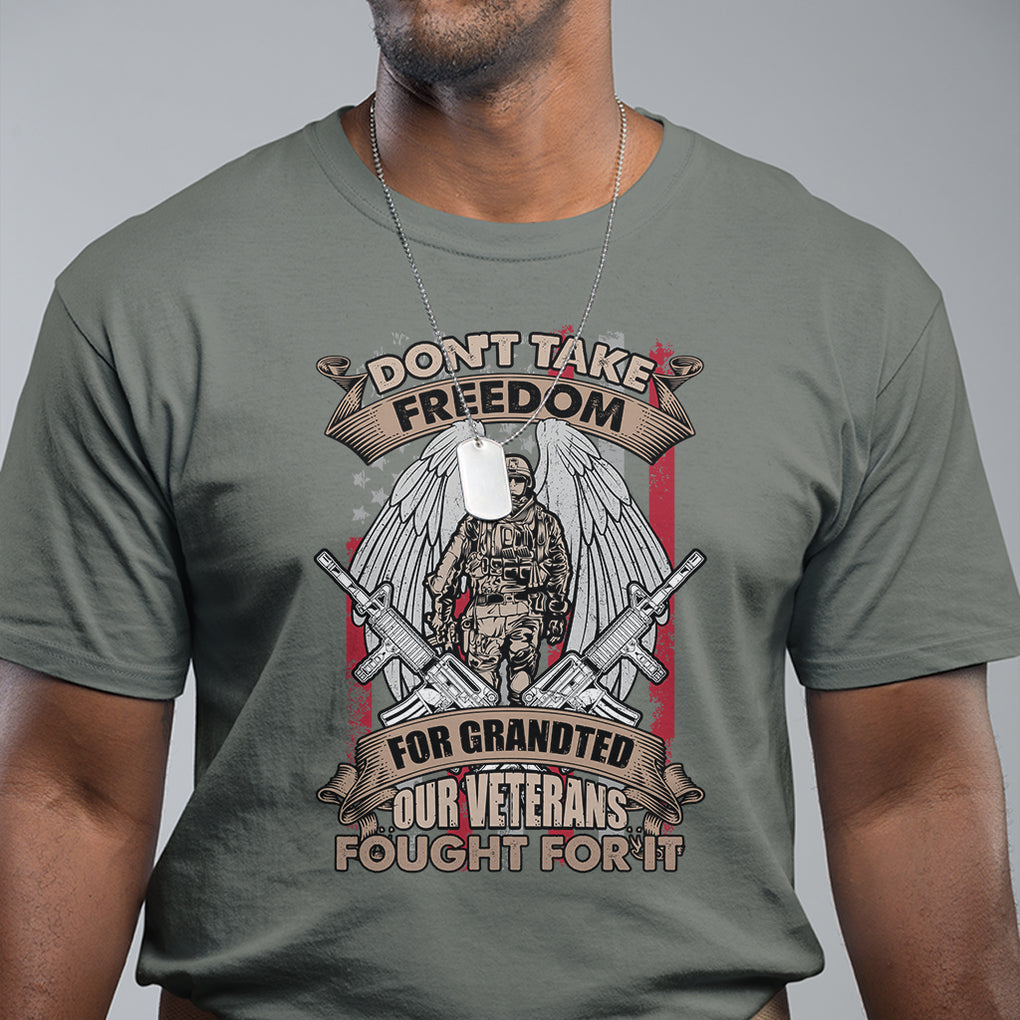 Veteran T Shirt Don't Take Freedom For Granted They Fought For It US Flag Memorial Soldier TS02 Printyourwear