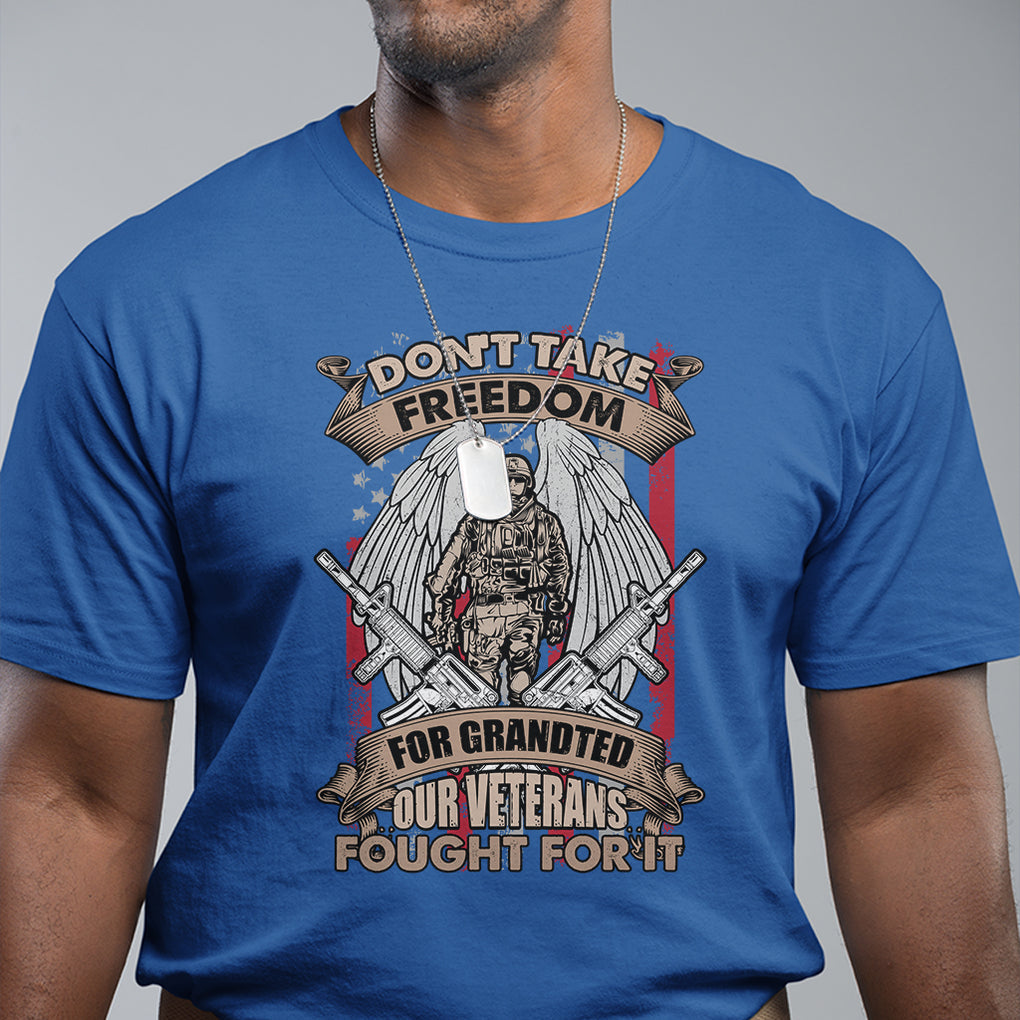 Veteran T Shirt Don't Take Freedom For Granted They Fought For It US Flag Memorial Soldier TS02 Printyourwear