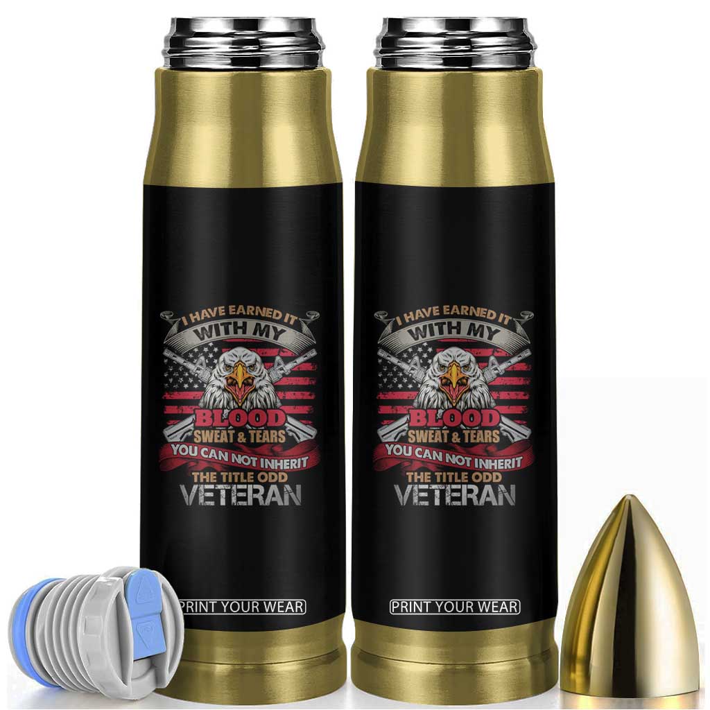 American Veteran Bullet Tumbler I Have Earned It With My Blood Sweat And Tears US Flag Patriotic Bald Eagle Spirit TS02 Black Print Your Wear