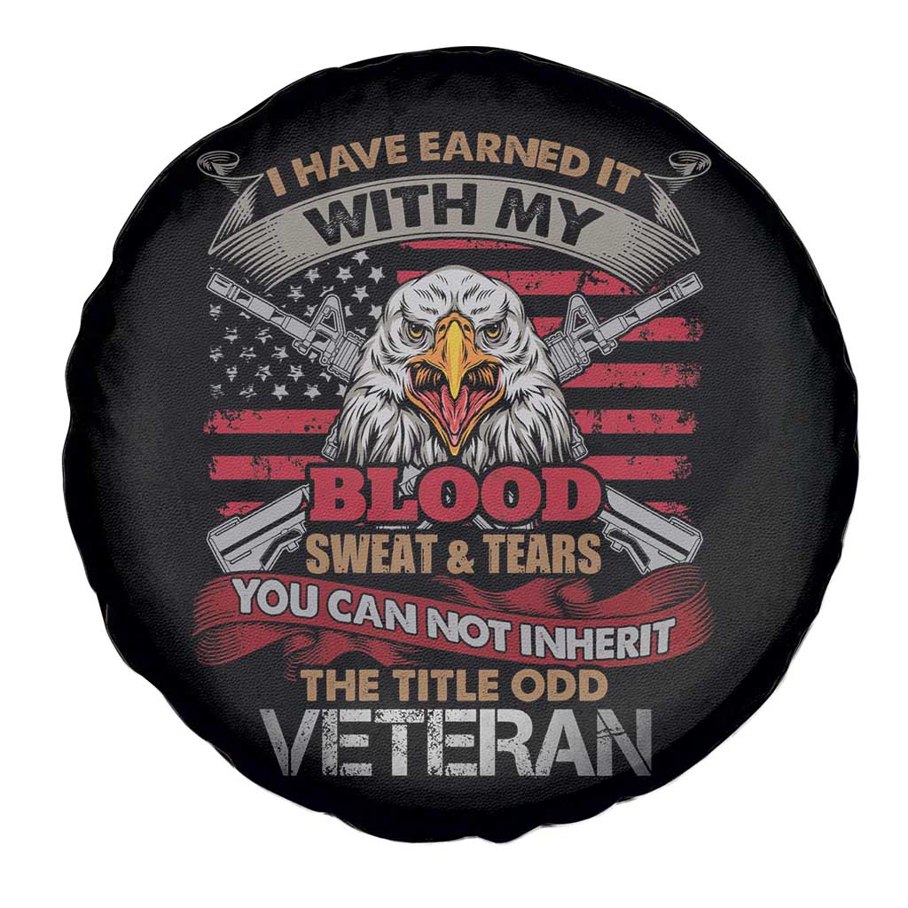 Veteran Spare Tire Cover I Have Earned It With My Blood Sweat And Tears US Flag Patriotic Bald Eagle Spirit TS02 Print Your Wear