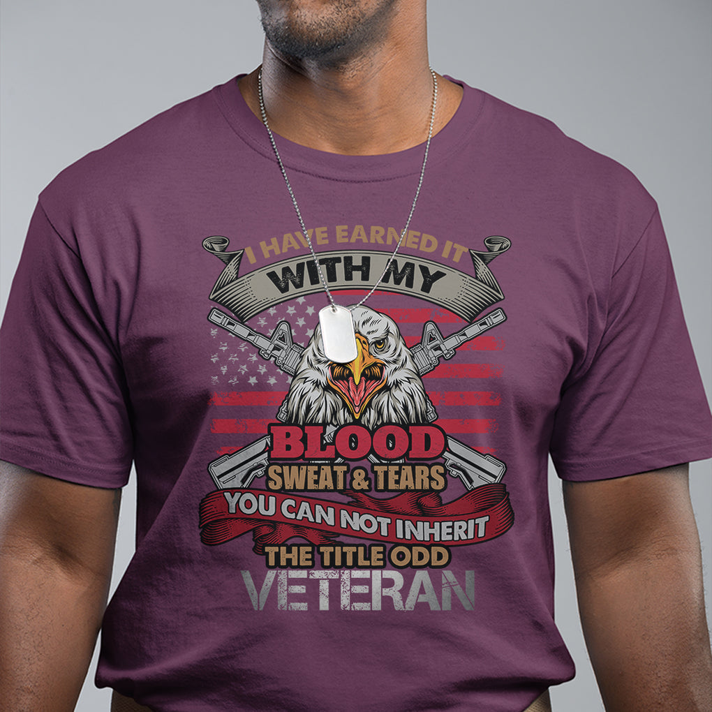 Veteran T Shirt I Have Earned It With My Blood Sweat And Tears US Flag Patriotic Bald Eagle Spirit TS02 Printyourwear