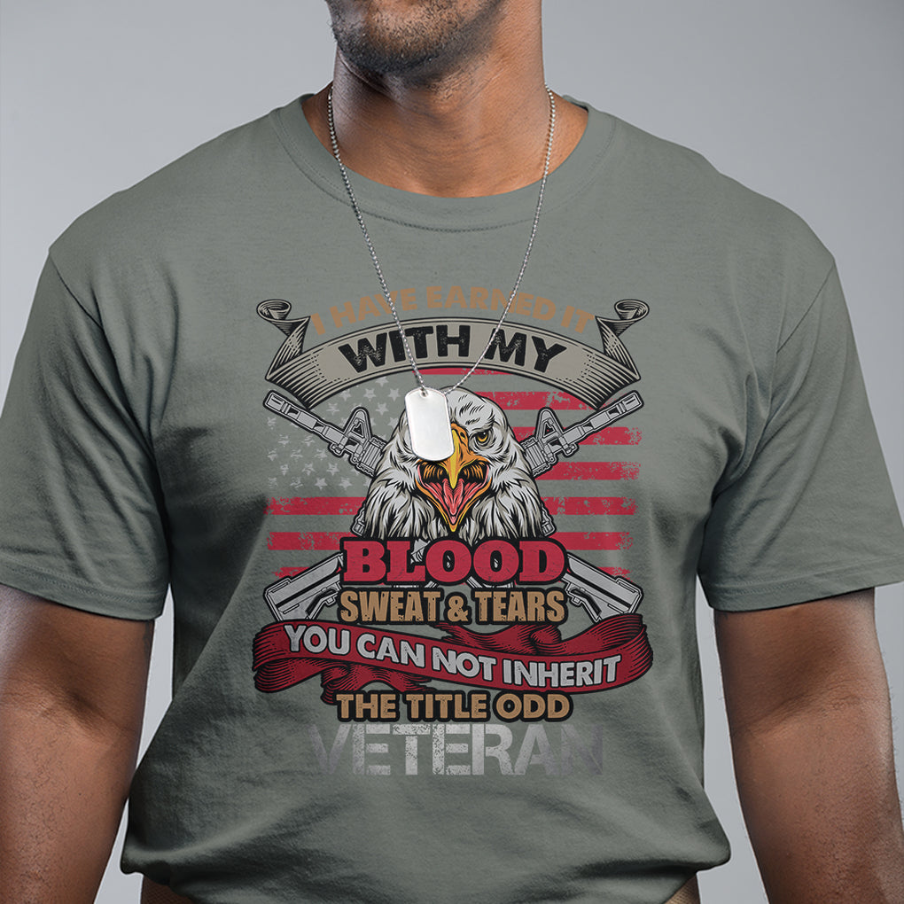 Veteran T Shirt I Have Earned It With My Blood Sweat And Tears US Flag Patriotic Bald Eagle Spirit TS02 Printyourwear
