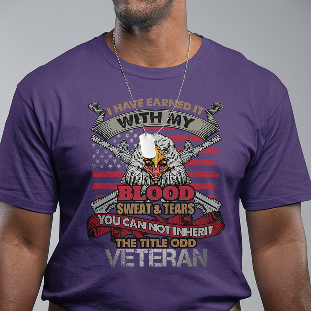 Veteran T Shirt I Have Earned It With My Blood Sweat And Tears US Flag Patriotic Bald Eagle Spirit TS02 Printyourwear