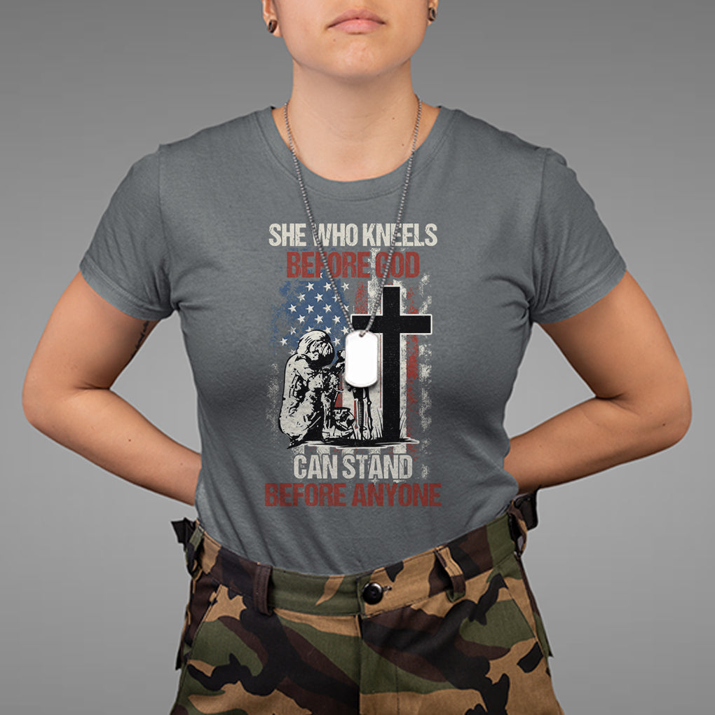 Female Veteran T Shirt She Who Kneels Before God Can Stand Before Anyone Strong Women TS02 Printyourwear
