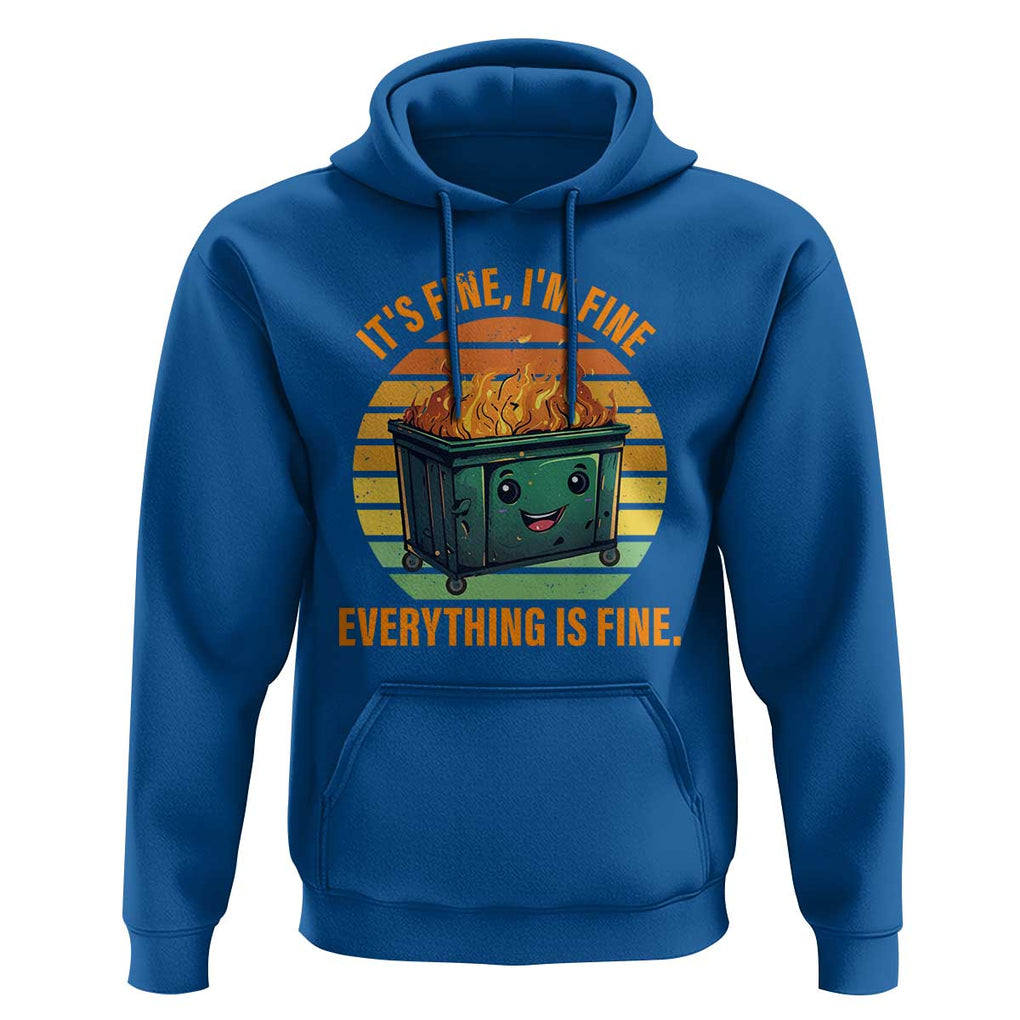 Dumpster Fire Hoodie It's Fine I'm Fine Everything Is Fine Retro Vintage TS02 Royal Blue Print Your Wear