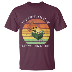 Dumpster Fire Skeleton T Shirt It's Fine I'm Fine Everything Is Fine TS02 Maroon Print Your Wear