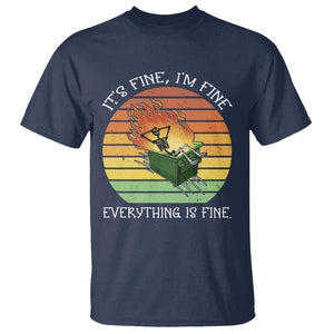 Dumpster Fire Skeleton T Shirt It's Fine I'm Fine Everything Is Fine TS02 Navy Print Your Wear