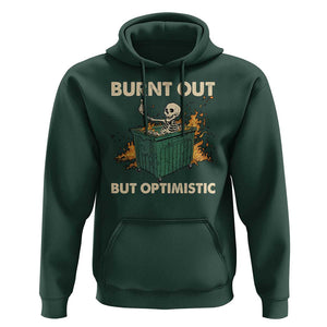 Funny Dumpster Fire Skeleton Hoodie Burn Out But Optimistic TS02 Dark Forest Green Print Your Wear