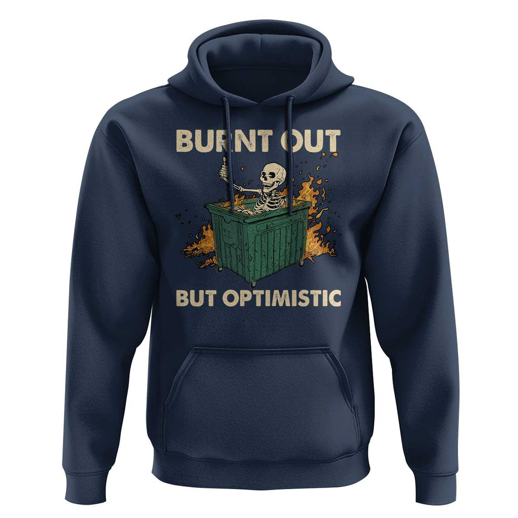 Funny Dumpster Fire Skeleton Hoodie Burn Out But Optimistic TS02 Navy Print Your Wear