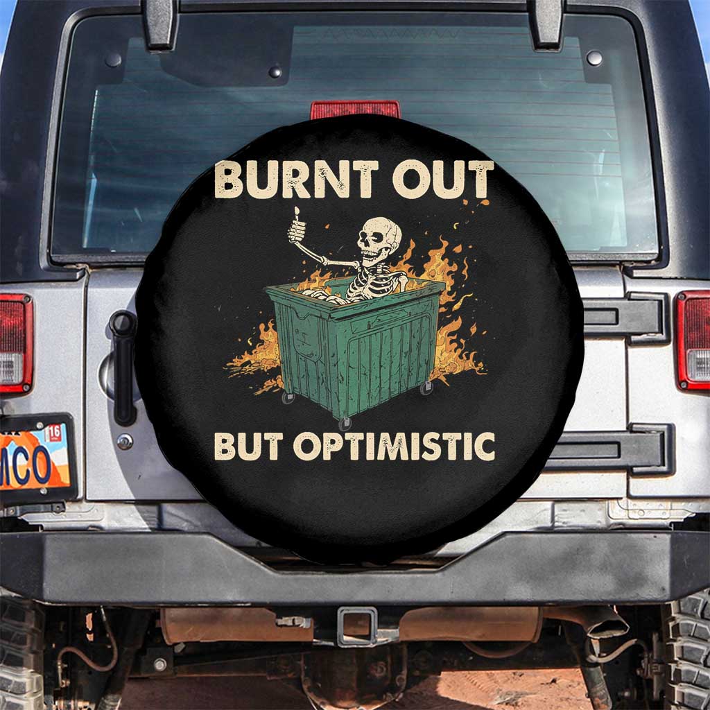 Funny Dumpster Fire Skeleton Spare Tire Cover Burn Out But Optimistic TS02 No hole Black Print Your Wear