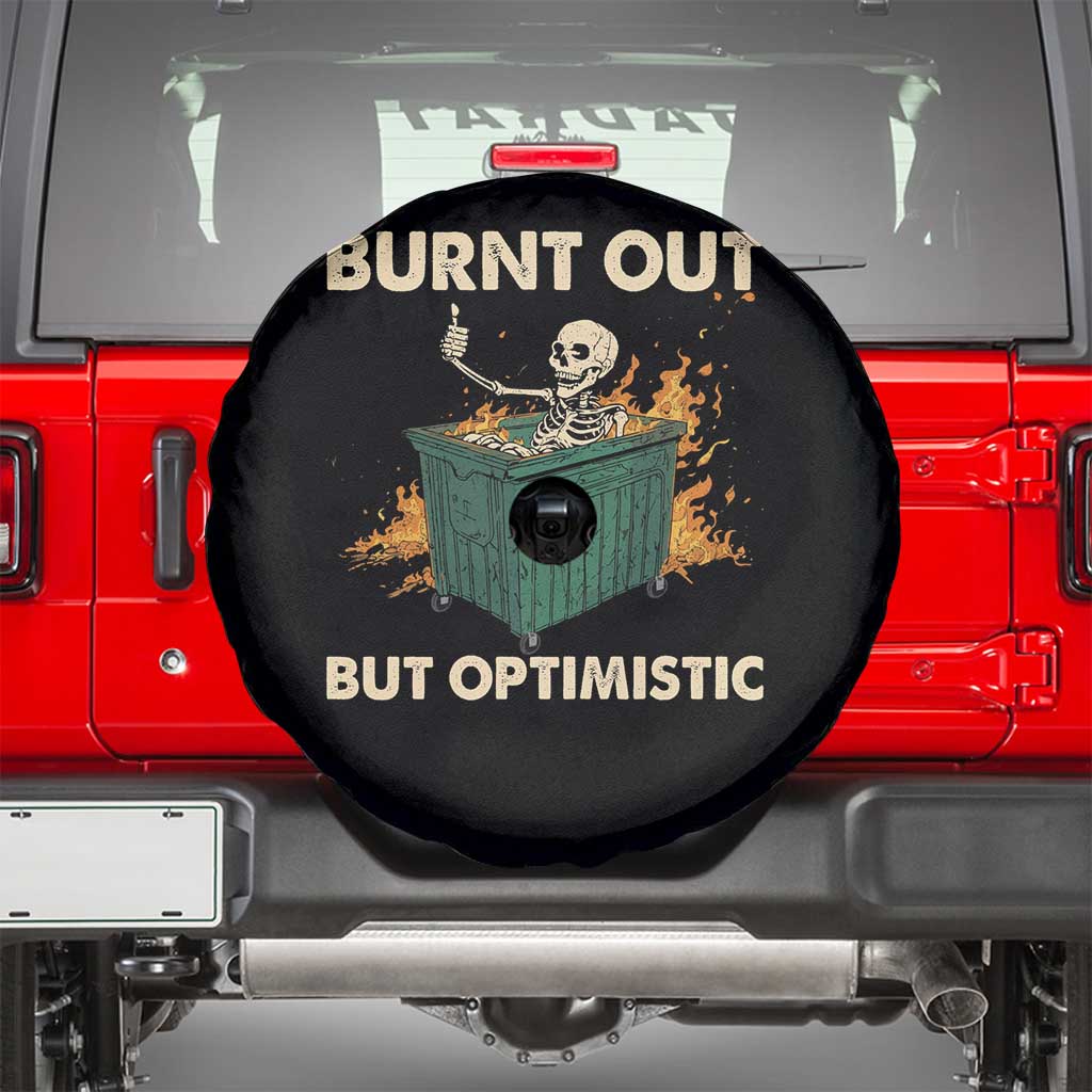 Funny Dumpster Fire Skeleton Spare Tire Cover Burn Out But Optimistic TS02 Black Print Your Wear