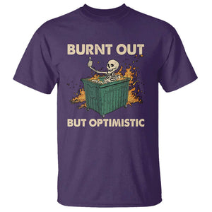 Funny Dumpster Fire Skeleton T Shirt Burn Out But Optimistic TS02 Purple Print Your Wear