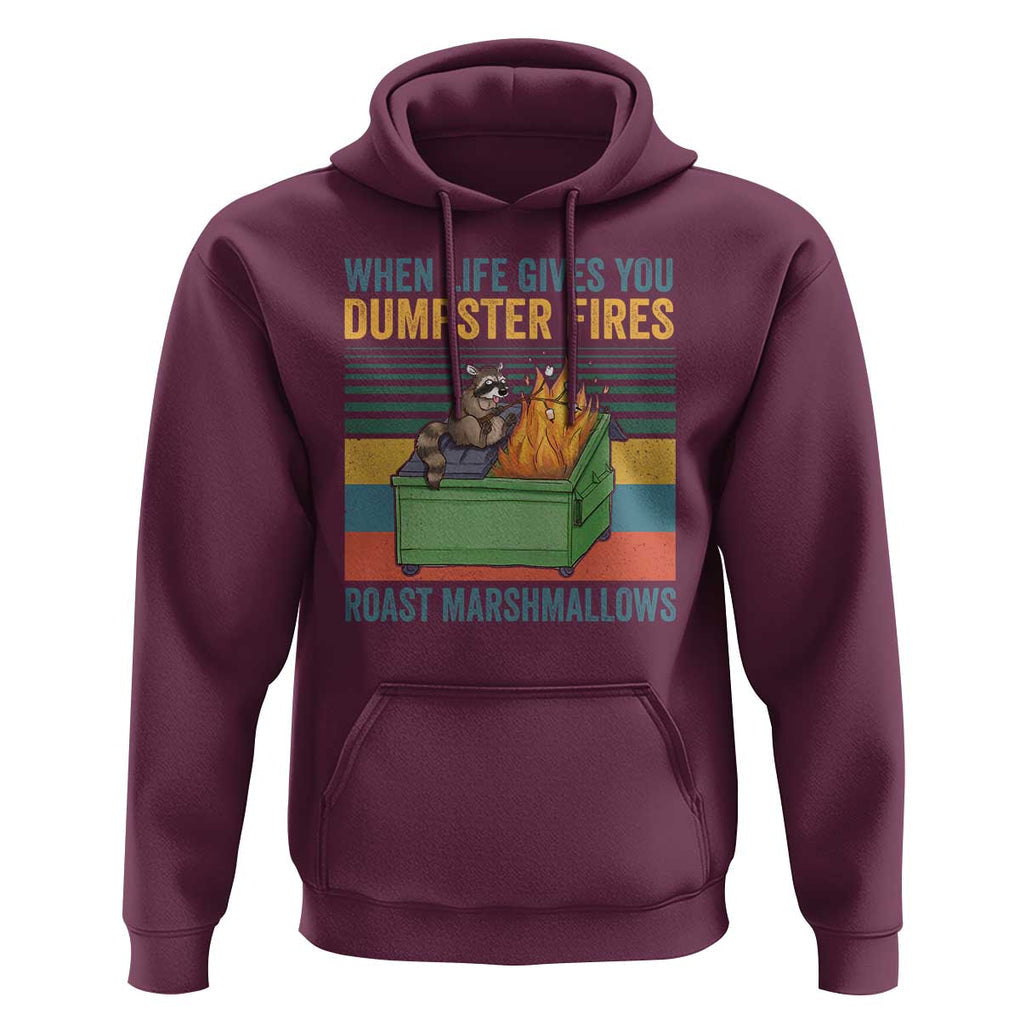 Funny Dumpster Fire Raccoon Hoodie When Life Gives You Dumpster Fires Roast Marshmallows Retro Vintage TS02 Maroon Print Your Wear